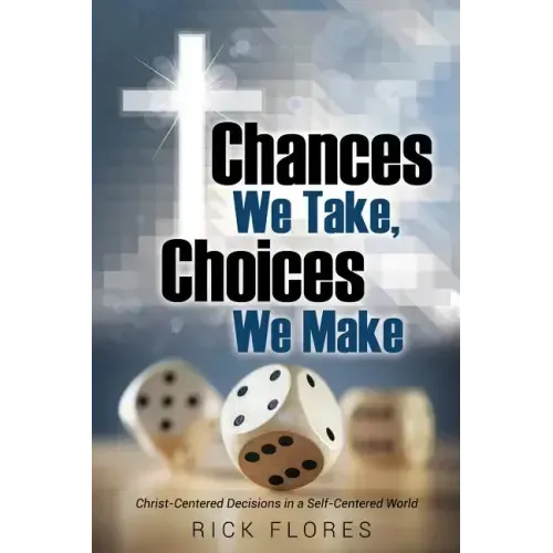 Chances We Take, Choices We Make