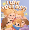 I Love Your Guts