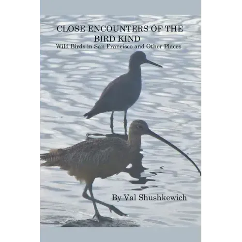 Close Encounters of the Bird Kind: Wild Birds in San Francisco and Other Places