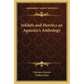 Infidels and Heretics an Agnostic's Anthology