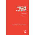 How the World Changed: Volume 1 1900-1939