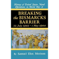 Breaking the Bismark's Barrier: Volume 6: July 1942 - May 1944