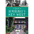 A Guide to Hemingway's Key West