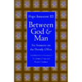 Between God and Man: Six Sermons on the Priestly Office