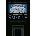 Commemoration in America: Essays on Monuments, Memorialization, and Memory