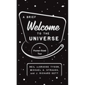 A Brief Welcome to the Universe: A Pocket-Sized Tour