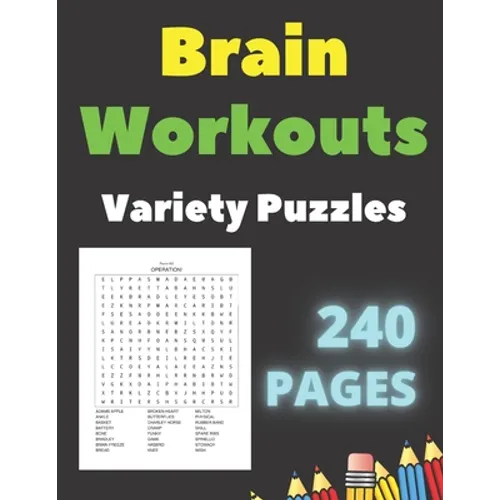 Brain Workouts Variety Puzzles: 240 Large Print Creative Pages With Solutions- Word Search - Sudoku Easy Medium & Hard Levels - for Seniors and Adults