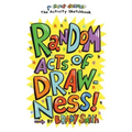 Random Acts of Drawness!: The Super-Awesome Activity Sketchbook