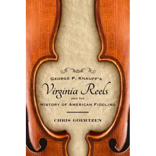 George P. Knauff's Virginia Reels and the History of American Fiddling