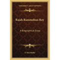 Rajah Rammohun Roy: A Biographical Essay