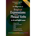 The Big Book of English Expressions and Phrasal Verbs for ESL and English Learners; Phrasal Verbs, English Expressions, Idioms, Slang, Informal and Co