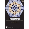 Embajadoras cosmopolitas. Exposiciones internacionales, diplomacia cultural y el museo policentral