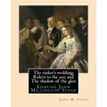 The tinker's wedding; Riders to the sea; and The shadow of the glen. By: John M. Synge: The Tinker's Wedding is a two-act play by the Irish playwright