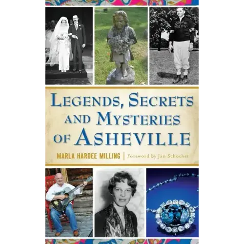 Legends, Secrets and Mysteries of Asheville