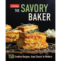 The Savory Baker: 150 Creative Recipes, from Classic to Modern