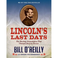Lincoln's Last Days: The Shocking Assassination That Changed America Forever
