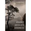 Against Absolute Goodness