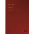 In His Steps: in large print