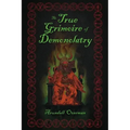 The True Grimoire of Demonolatry: The Grimorium Verum for Demonolaters