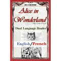 Alice In Wonderland: Dual Language Reader (English/French)