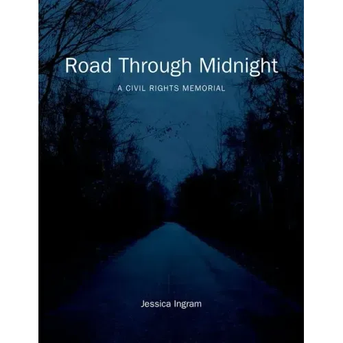 Road Through Midnight: A Civil Rights Memorial