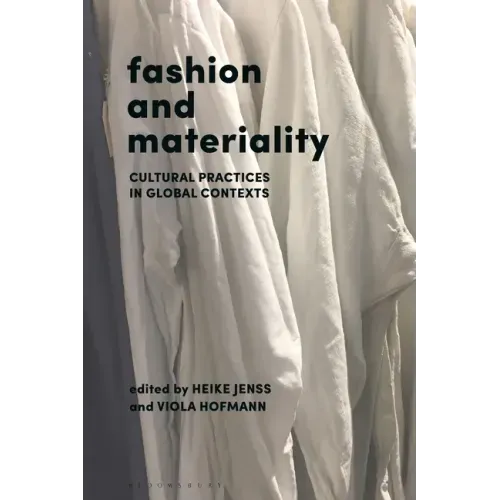 Fashion and Materiality: Cultural Practices in Global Contexts