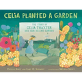 Celia Planted a Garden: The Story of Celia Thaxter and Her Island Garden