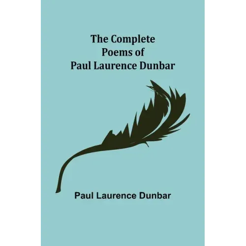 The Complete Poems of Paul Laurence Dunbar