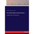 The Poetical Works of Felicia Hemans: Complete, with a Critical Preface