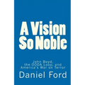 A Vision So Noble: John Boyd, the OODA Loop, and America's War on Terror