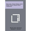 Ballads, Folk Songs And Folk Tales From West Virginia