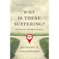 Why Is There Suffering?: Pick Your Own Theological Expedition