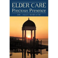 Elder Care: Precious Presence