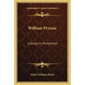 William Prynne: A Study in Puritanism