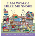 I Am Woman, Hear Me Snore