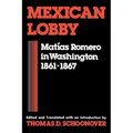 Mexican Lobby: Matías Romero in Washington 1861-1867