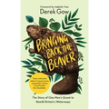 Bringing Back the Beaver: The Story of One Mans Quest to Rewild Britains Waterways