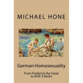 German Homosexuality: From Frederick the Great to W.W. II Berlin