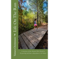 Life On The Run: One woman's journey of discovery while running a marathon in all 50 states.