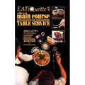 EATiQuette's the Main Course on Table Service: Skills & Tips for Becoming a Confident Efficient Professional Server
