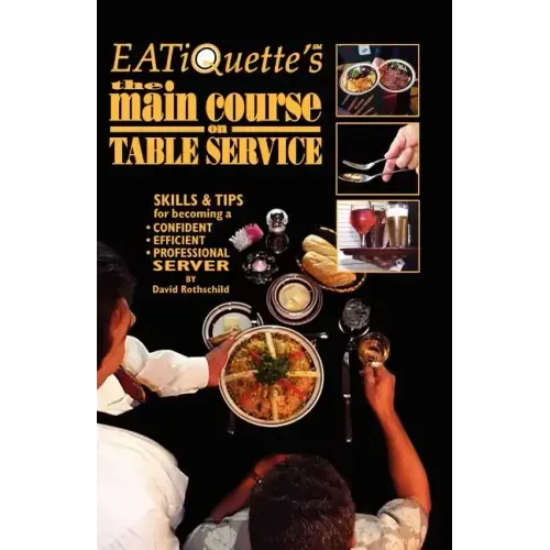 EATiQuette's the Main Course on Table Service: Skills & Tips for Becoming a Confident Efficient Professional Server