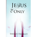 Jesus Only