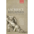 Sacrifice Regained: Morality and Self-Interest in British Moral Philosophy from Hobbes to Bentham