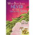 Why Dust Shall Never Settle Upon This Soul
