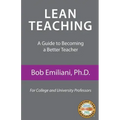 Lean Teaching: A Guide to Becoming a Better Teacher