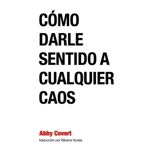Como Darle Sentido a Cualquier Caos