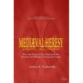 Medieval Heresy and the Inquisition: How the Vatican Got Away with the Murders of Millions of Innocent People