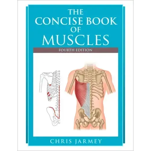 The Concise Book of Muscles, Fourth Edition