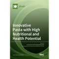 Innovative Pasta with High Nutritional and Health Potential