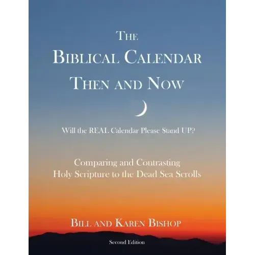 The Biblical Calendar Then and Now